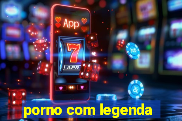 porno com legenda